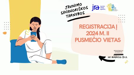 Kviečia registruotis į 2024 m. II-ojo pusmečio Jaunimo savanoriškos tarnybos programą