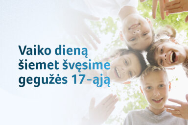 Vaiko dieną šiemet švęsime gegužės 17-ąją