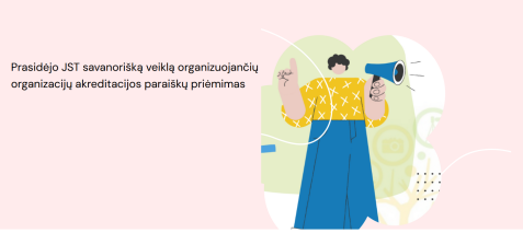 Prasidėjo JST savanorišką veiklą organizuojančių organizacijų akreditacijos paraiškų priėmimas