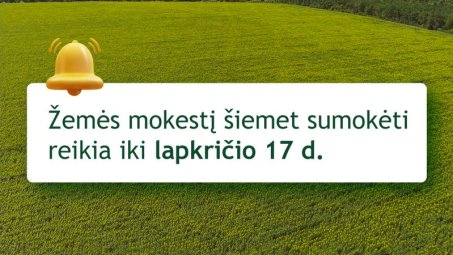 Žemės savininkai iki lapkričio 17-osios turi sumokėti žemės mokestį