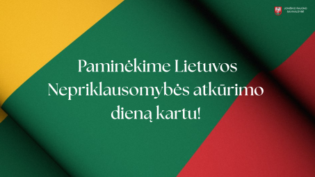 Paminėkime Lietuvos Nepriklausomybės atkūrimo dieną kartu! 