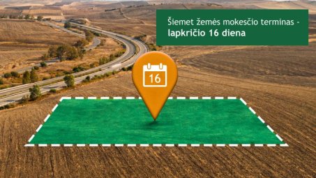 Žemės savininkai iki lapkričio 16 d. turi sumokėti žemės mokestį